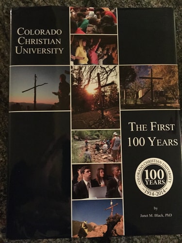 Colorado Christian University : The First 100 Years 1914-2014