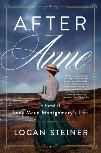 After Anne A Novel of Lucy Maud Montgomery's Life