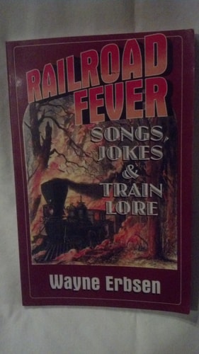 Railroad Fever: Songs, Jokes & Train Lore