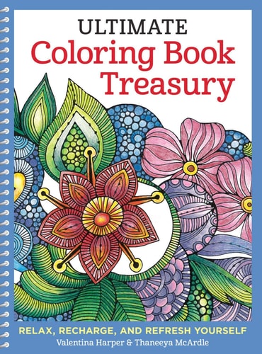 Ultimate Coloring Book Treasury Relax, Recharge, and Refresh Yourself