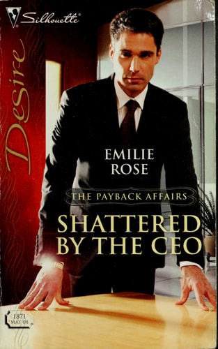 Shattered by the CEO (The Payback Affairs, 1)