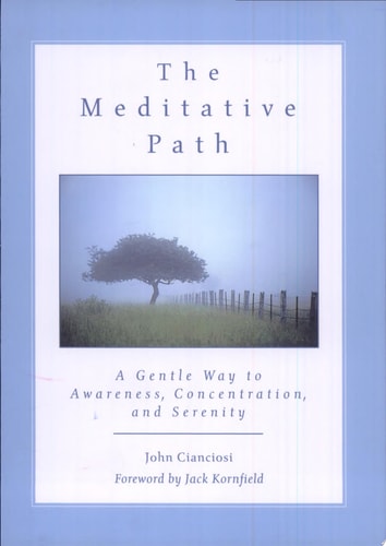 The Meditative Path: A Gentle Way to Awareness, Concentration, and Serenity