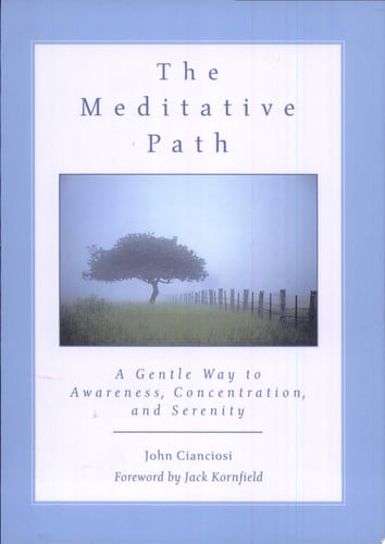 The Meditative Path: A Gentle Way to Awareness, Concentration, and Serenity