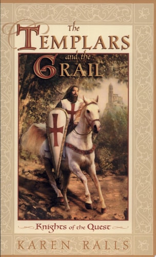 The Templars and the Grail: Knights of the Quest
