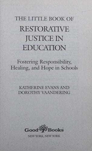Little Book of Restorative Justice in Education: Fostering Responsibility, Healing, and Hope in Schools (Justice and Peacebuilding)