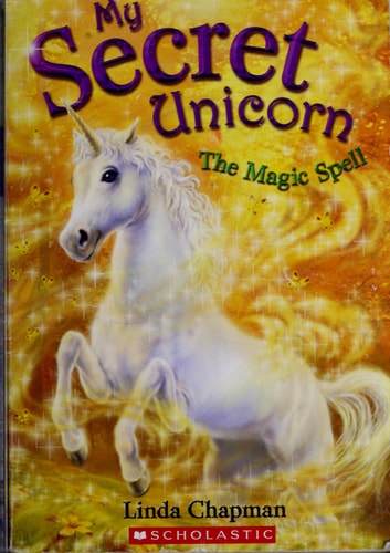 The Magic Spell (My Secret Unicorn)