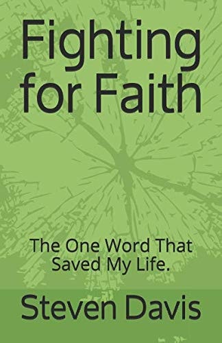 Fighting for Faith: The One Word That Saved My Life.