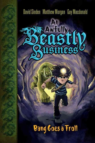 Bang Goes a Troll (3) (An Awfully Beastly Business)