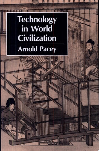 Technology in World Civilization: A Thousand-Year History