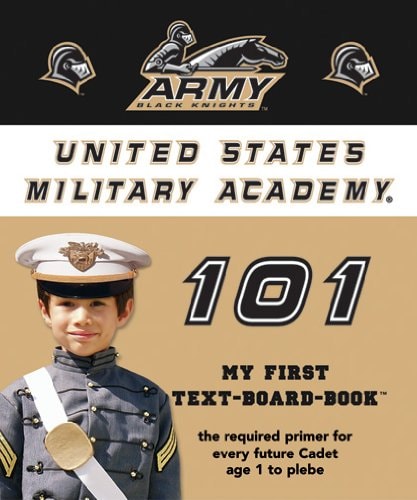 United States Military Academy 101: My First Text-Board-Book