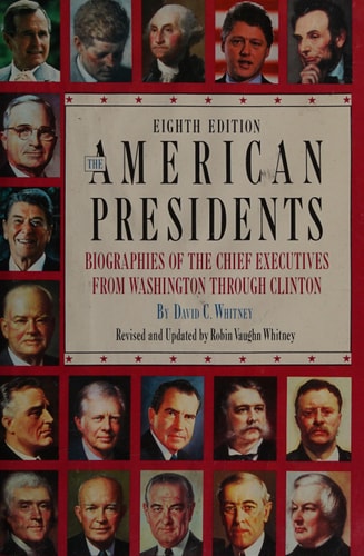 THE AMERICAN PRESIDENTS: Biographies of the Chief Executives from Washington through Clinton {Eighth Edition}