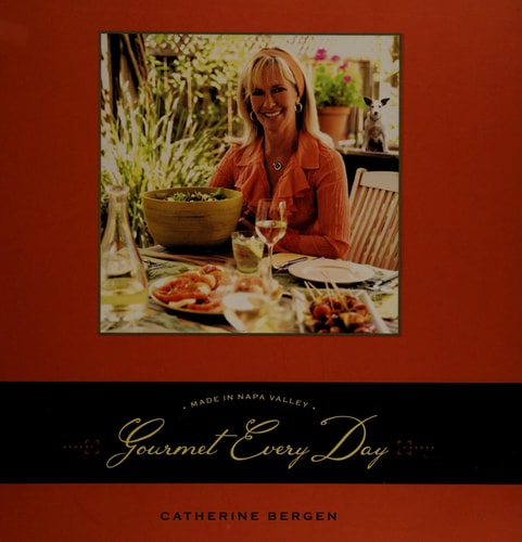 Gourmet Every Day [Made in Napa Valley]