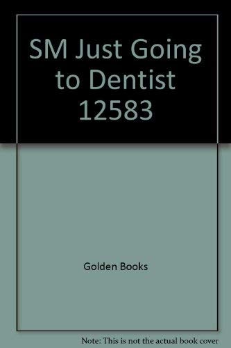 Just Going to the Dentist