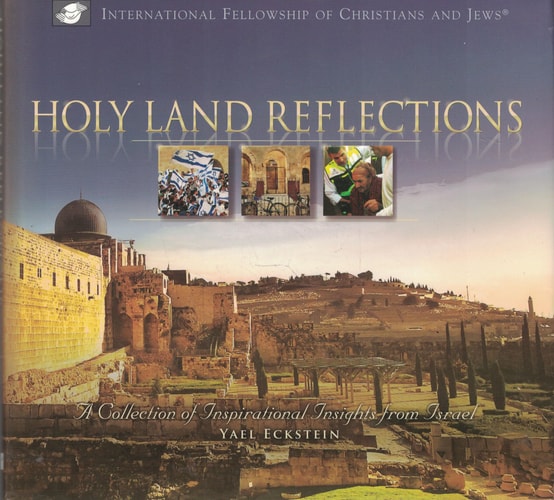 Holy Land Reflections (a Collection of Inspirational Insights from Israel)