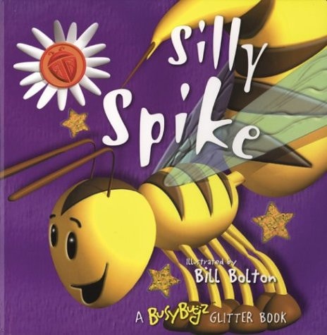 Silly Spike: A BusyBugz Glitter Book