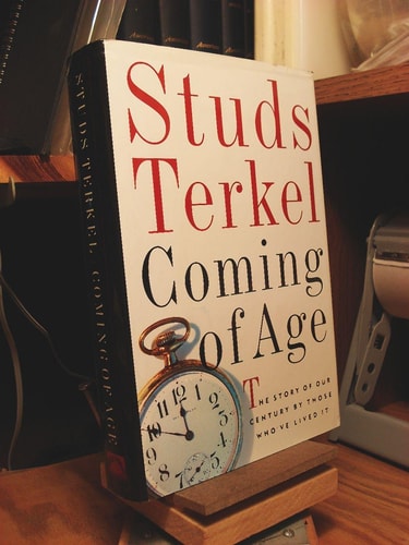 Coming of Age: The Story of Our Century by Those Who've Lived It