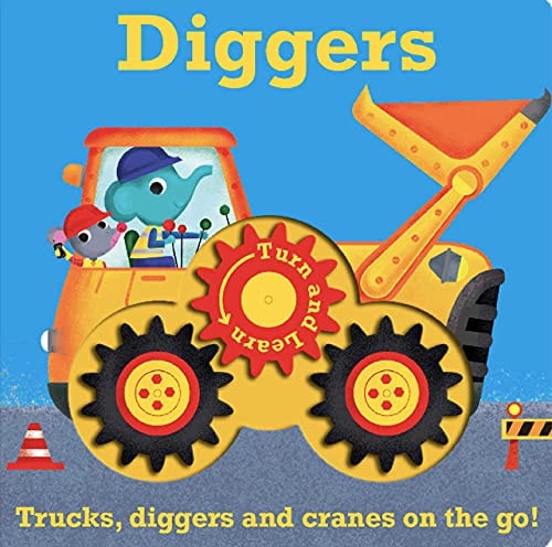 Diggers: Trucks, diggers and cranes on the go (Turn and Learn) [Board book]