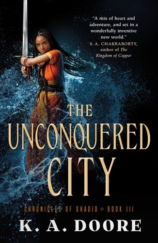 The Unconquered City: Book 3 in the Chronicles of Ghadid (Chronicles of Ghadid, 3)