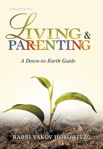 Living & Parenting: A Down-to-earth Guide (Art Scroll Series)