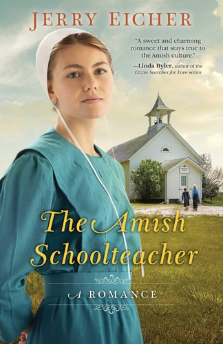 The Amish Schoolteacher A Romance