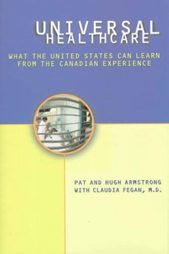 Universal Health Care: What the United States Can Learn from the Canadian Experience