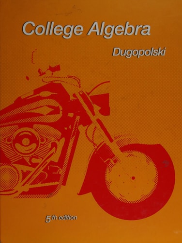 College Algebra (5th Edition) (Dugopolski Precalculus Series)