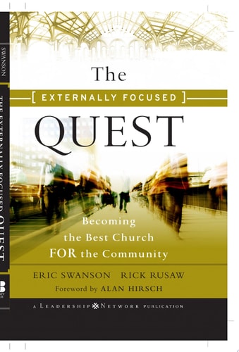 The Externally Focused Quest: Becoming the Best Church for the Community
