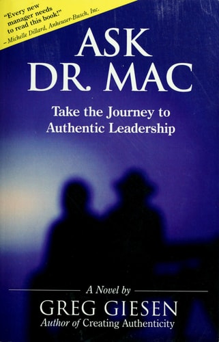 Ask Dr. Mac: Take the Journey to Authentic Leadership