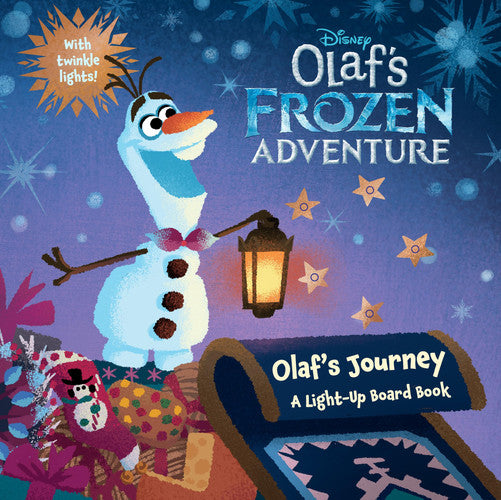 Olaf's Frozen Adventure: Olaf's Journey A Light-Up Board Book