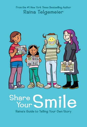 Share Your Smile Raina's Guide to Telling Your Own Story