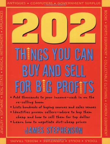 202 Things You Can Buy and Sell For Big Profits!