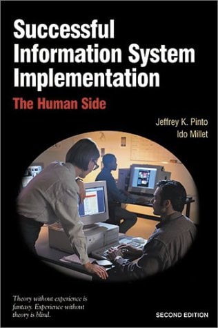 Successful Information System Implementation: The Human Side, Second Edition