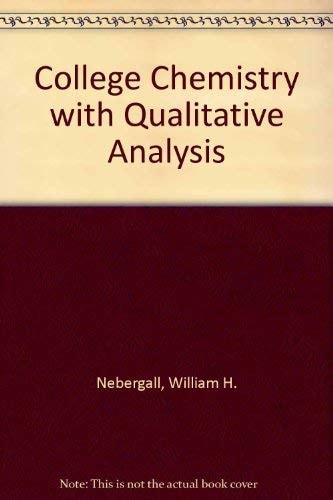 College Chemistry: With Qualitative Analysis (5th Edition)