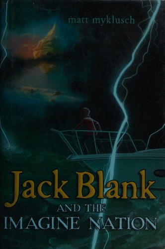 Jack Blank and the Imagine Nation (A Jack Blank Adventure)