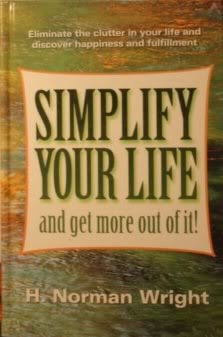 Simplify Your Life and Get More Out of It