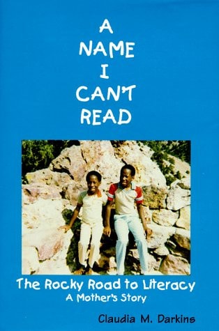 A Name I Can't Read: The Rocky Road to Literacy, a Mother's Story