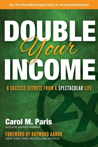 Double Your Income: 8 Success Secrets From a Spectacular Life