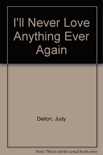 I'll Never Love Anything Ever Again