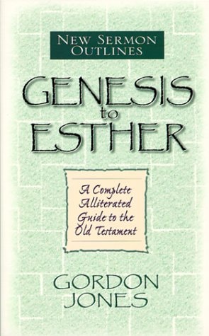 New Sermon Outlines to the Old Testament: Genesis Through Esther: 1