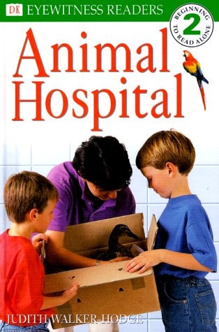 DK Readers: Animal Hospital (Level 2: Beginning to Read Alone)