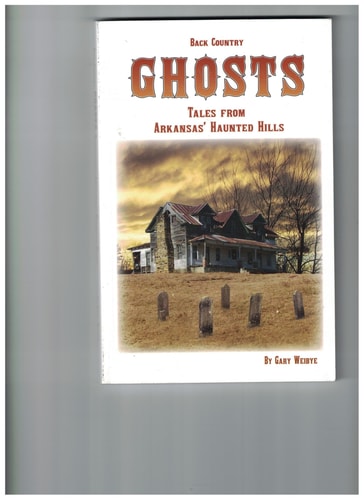 Back Country Ghosts: Tales From Arkansas' Haunted Hills