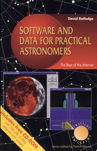 Software and Data for Practical Astronomers: The Best of the Internet (The Patrick Moore Practical Astronomy Series)