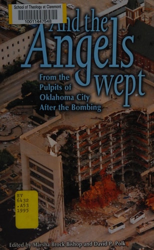 And the Angels Wept: From the Pulpits of Oklahoma City After the Bombing