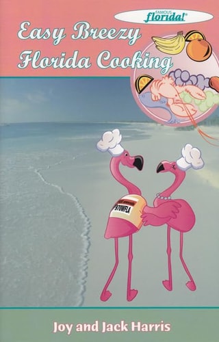 Easy Breezy Florida Cooking (Famous Florida! (Seaside Publishing))