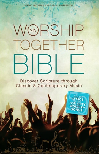 NIV Worship Together Bible Discover Scripture Through Classic & Contemporary Music