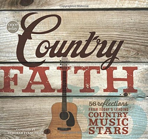 Once-A-Day Country Faith: 56 Reflections from Today's Leading Country Music Stars