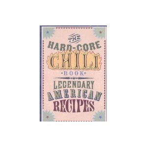 THE HARD-CORE CHILI BOOK