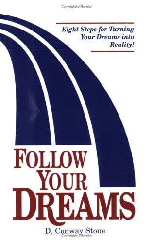 Follow Your Dreams: Eight Steps for Turning Your Dreams into Reality