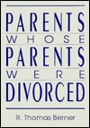 Parents Whose Parents Were Divorced (Haworth Marriage and the Family)