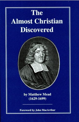 The Almost Christian Discovered; or the False Professor Tried and Cast